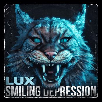 Lux - Smiling Depression (Explicit)