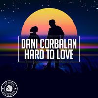 Dani Corbalan - Hard To Love