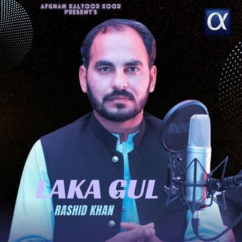 Rashid Khan - Laka Gul