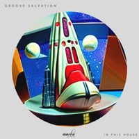 Groove Salvation - In This House