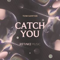 Tom Sawyer - Catch U