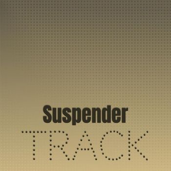 Various Artists - Suspender Track