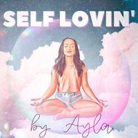 Ayla - Self Lovin'