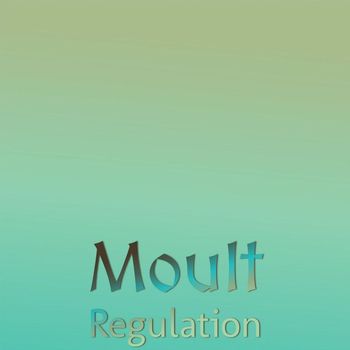 Various Artists - Moult Regulation