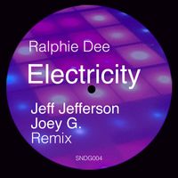 Ralphie Dee - Electricity (Jeff Jefferson & Joey G Remix)