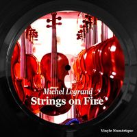 Michel Legrand - Strings on Fire