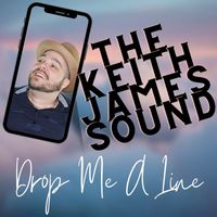 The Keith James Sound - Drop Me a Line