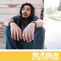 Dub Souljah - After Everything (Explicit)