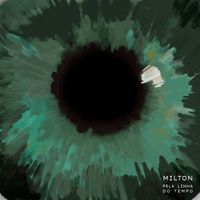 Milton - Pela Linha do Tempo