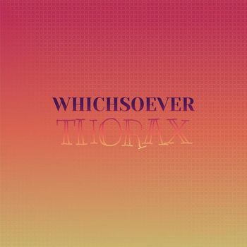 Various Artists - Whichsoever Thorax