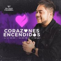 Franco Figueroa - Corazones Encendidos