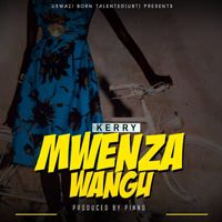 Kerry - Mwenza Wangu