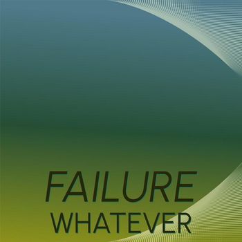 Various Artists - Failure Whatever