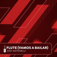 Joey Antonelli - Flute (Vamos A Bailar)