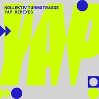Kollektiv Turmstrasse - YAP Remixes