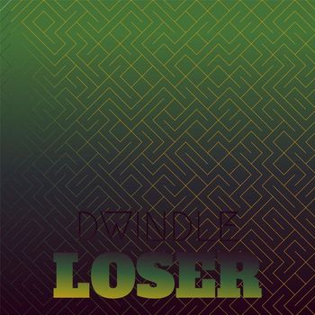 Various Artists - Dwindle Loser
