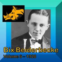 Bix Beiderbecke - Bix Beiderbecke Vol.6 (1928)