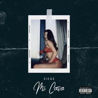 Siege - Mi Casa (Explicit)