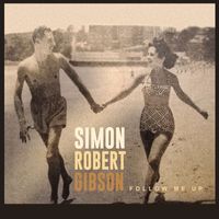 Simon Robert Gibson - Follow Me Up