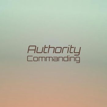 Various Artists - Authority Commanding