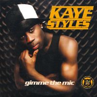 Kaye Styles - Gimme The Mic