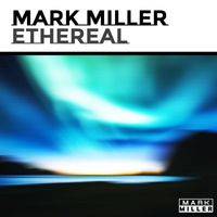 Mark Miller - Ethereal