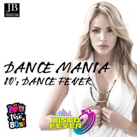 Dance Fever - Dance Mania 80'S