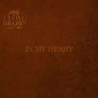 Lloyd Brown - In My Heart