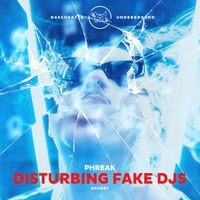 Phreak - Disturbing Fake DJs (Extended Mix)