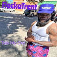 Flockatrent - Talk My Shit (Explicit)