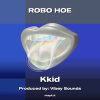 Kkid - ROBO HOE (Explicit)