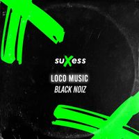 Loco Music - Black Noiz