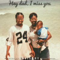 MHE - Hey Dad, I Miss You (Explicit)
