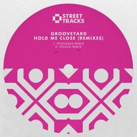 Grooveyard - Hold Me Close (Remixes)