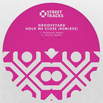 Grooveyard - Hold Me Close (Remixes)