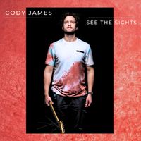 Cody James - See The Sights (Explicit)