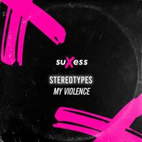 Stereotypes - My Violence