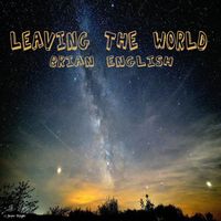 Brian English - Leaving The World