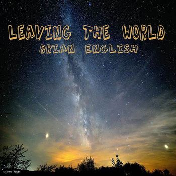 Brian English - Leaving The World