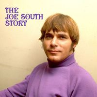 Joe South - The Joe South Story
