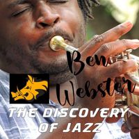 Ben Webster - The Discovery of Jazz: Ben Webster