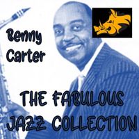 Benny Carter - The Fabulous Jazz Collection  (Remastered)