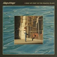 Allegra Krieger - I Keep My Feet on the Fragile Plane (Explicit)