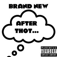 Brand New - After Thot (Explicit)