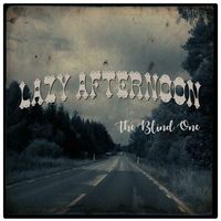 Lazy Afternoon - The Blind One