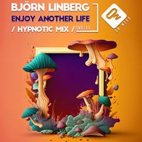 Björn Linberg - Enjoy Another Life (Hypnotic Mix)