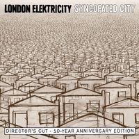 London Elektricity - Syncopated City: The Director's Cut (Explicit)