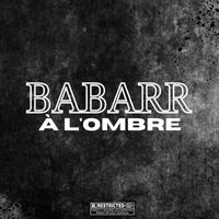 Babarr - A l'ombre (Explicit)
