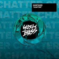 Kanetaker - Chatter