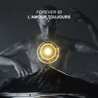 Forever 80 - L'Amour Toujours